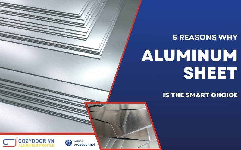 5 Reasons Why Aluminum Sheet is the Smart Choice