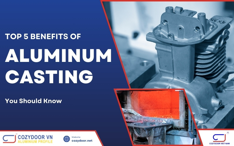 Top 5 Benefits of Aluminum Casting You Should Know